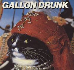 Gallon Drunk : The Last Gasp (Safty)